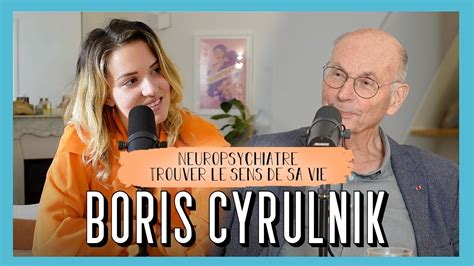 Boris Cyrulnik Neuropsychiatre Trouver Le Sens De La Vie YouTube