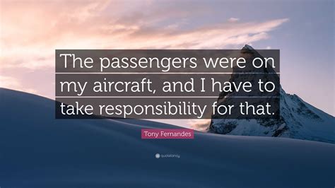 Tony Fernandes Quote “the Passengers Were On My Aircraft And I Have To Take Responsibility For