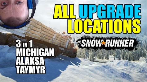 Snowrunner All Upgrade Locations In All Regions Michigan Alaska