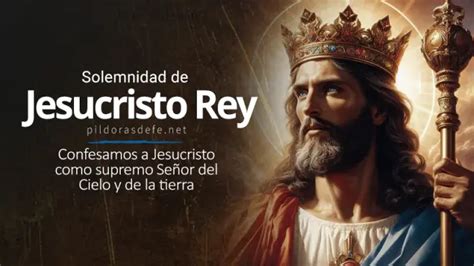 Jesucristo Rey Del Universo Solemnidad De Cristo Rey