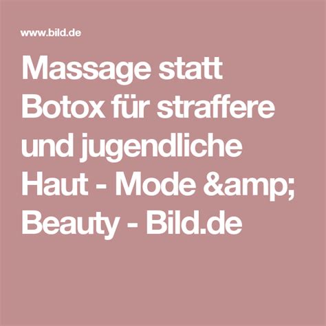 Massage statt Botox für straffere und jugendliche Haut Mode Beauty