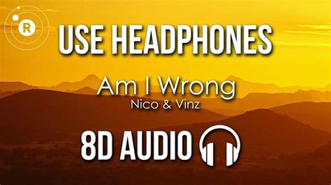 Nico And Vinz Am I Wrong 8d Audio