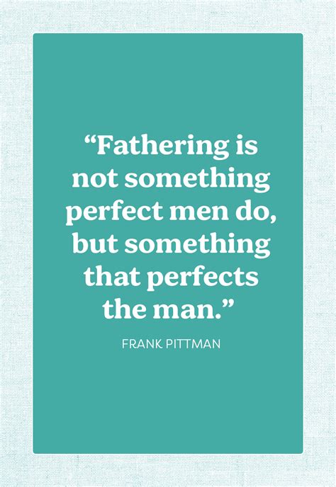 30 Best Fatherhood Quotes - Quotes About Dads and Fatherhood