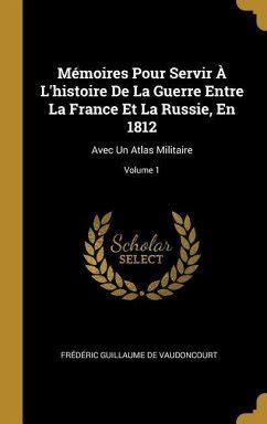 Mémoires Pour Servir À L histoire De La Guerre Entre La France Et La