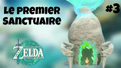 LE PREMIER SANCTUAIRE ZELDA TEARS OF THE KINGDOM 3 YouTube