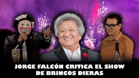 José Luis Zagar Jorge Falcón Critica El Show De Brincos Dieras Youtube