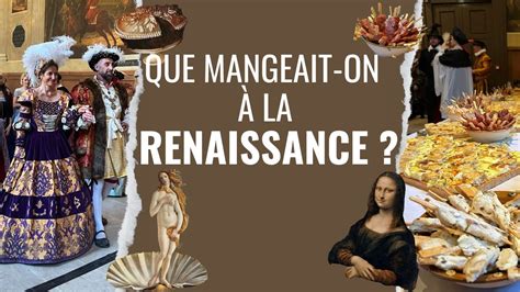 Cuisine Historique Part Que Mangeait On La Renaissance Youtube