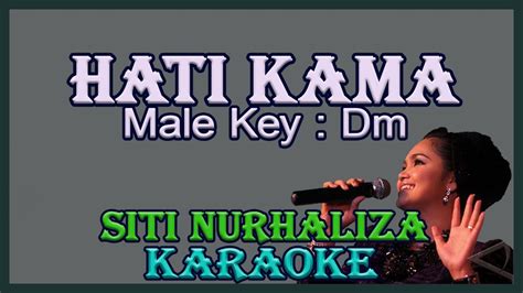 Hati Kama Karaoke Siti Nurhaliza Noraniza Idris Nada Pria Cowok