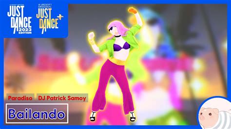 Bailando Paradiso Ft DJ Patrick Samoy Just Dance 2023 Edition