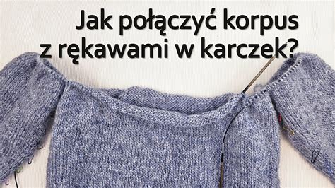 Sweter Robiony Od Do U Jak Po Czy W Karczek Korpus I R Kawy