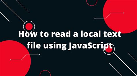 How To Read A Local Text File Using Javascript Javascript Tutorial