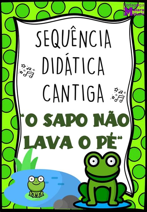 Sequ Ncia Did Tica Cantiga O Sapo N O Lava O P Acervo Da Profe