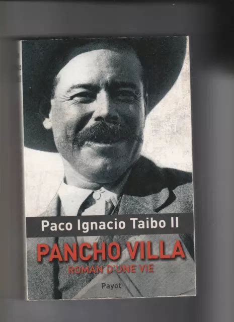 PANCHO VILLA ROMAN d une vie Paco Ignacio Taibo II révolution Mexique