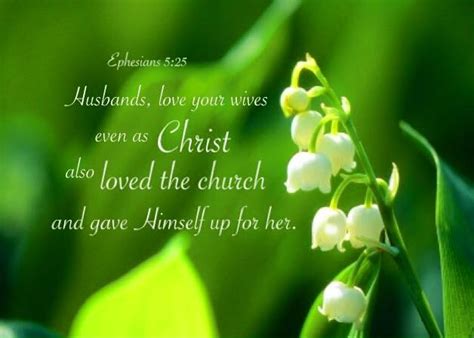 Ephesians 5:25 Husbands, love your wives even as Christ also loved the ...