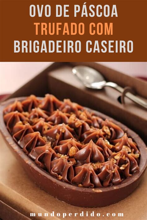 Ovo De P Scoa Trufado Brigadeiro Caseiro