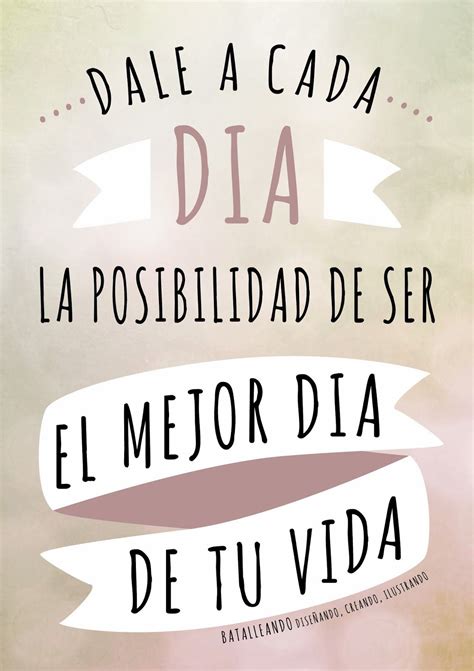 el mejor día de tu vida EL MEJOR DIA Frases positivas Frases