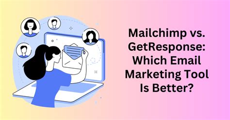 Mailchimp Vs Getresponse Which Email Marketing Tool Is Better