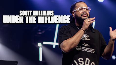 Under The Influence Pastor Scott Williams April 23 YouTube