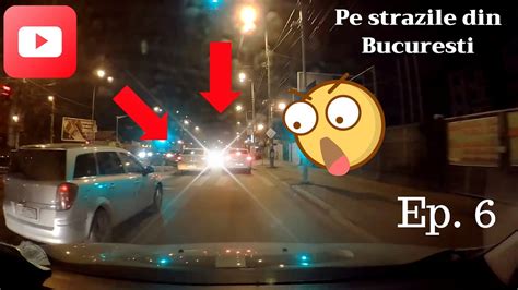 Pe Strazile Din Bucuresti Ep 6 Nepasarea In Trafic YouTube