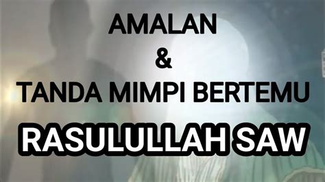 Amalan Mimpi Bertemu Rasulullah Tanda Mimpi Bertemu Nabi Youtube