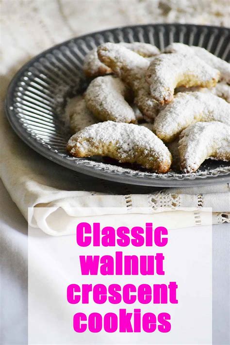 Classic Walnut Crescent Cookies Myreille Recipes