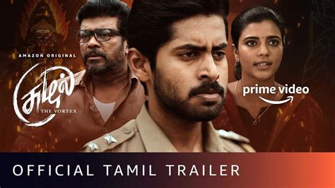 Suzhal The Vortex Trailer Kathir And Aishwarya Rajesh Starrer