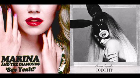 Touch Sex Yeah Marina And The Diamonds And Ariana Grande Mashup Youtube