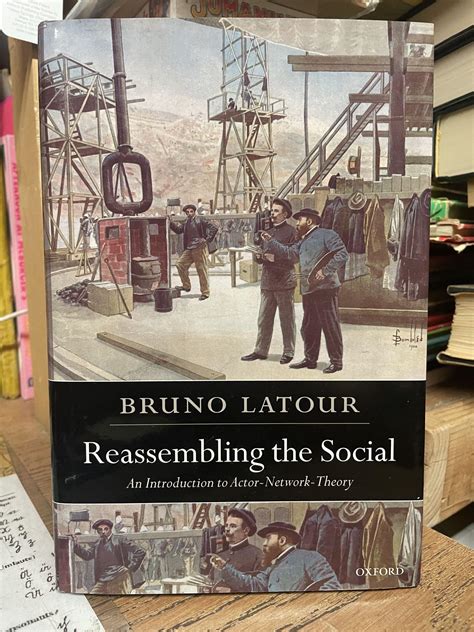 Reassembling the Social: An Introduction to Actor-Network-Theory | Bruno Latour | 1st