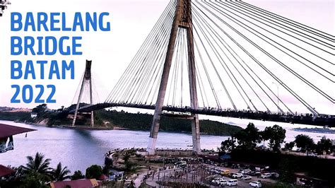 Jembatan Barelang Batam Barelang Bridge In Batam Indonesia Youtube