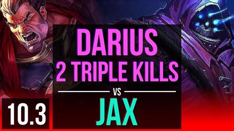 Darius Vs Jax Top 2 Triple Kills Kda 14110 4 Early Solo Kills