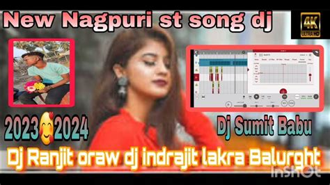 New Nagpuri St Song Dj 🥰 Dj Indrajit Lakra Balurght 2023 2024 🥰 🎶 🙌 ♥️