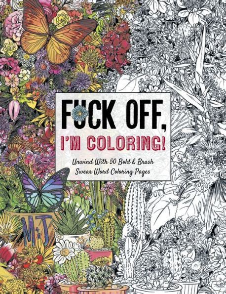 Fuck Off I M Coloring Unwind With 50 Obnoxiously Fun Swear Word Coloring Pages Funny Activity