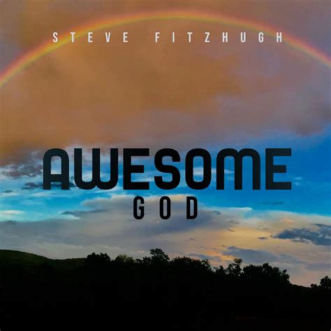 Awesome God | Steve Fitzhugh