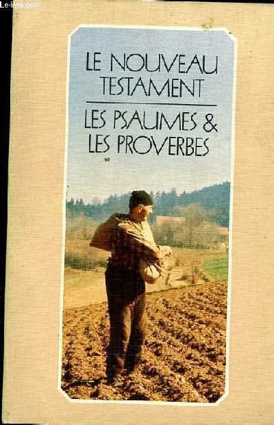 LE NOUVEAU TESTAMENT LES PSAUMES LES PROVERBES By SEGOND LOUIS Bon