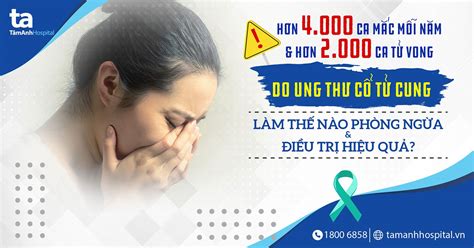 Ung Thư Cổ Tử Cung Dấu Hiệu Nguyên Nhân điều Trị Và Phòng Ngừa