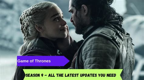 Game of Thrones: Season 9 – Renewal Prospects and Potential Release Date