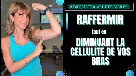 COMMENT RAFFERMIR TONIFIER DIMINUER La CELLULITE De Vos BRAS