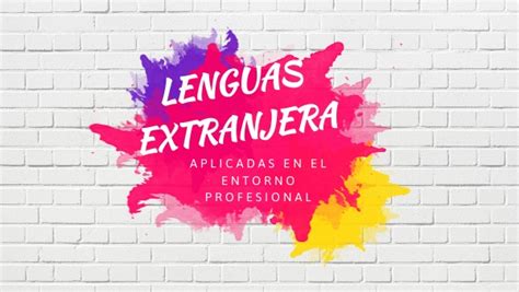 LENGUAS EXTRANJERA APLICADAS AL ENTORNO PROFESIONAL