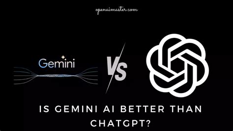 Is Gemini AI Better Than ChatGPT? - Open AI Master