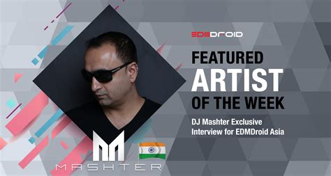 Dj Mash Exclusive Interview For Edmdroid Asia Edmdroid Asia