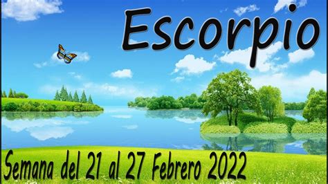 ♏escorpio♏ Semana Del 21 Al 27 Febrero 2022🔮💫🕯 Tarot Y Oráculos 🔮🌈🦋⭐💖