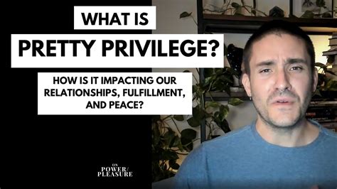 What Is Pretty Privilege How Is It Impacting Our Relationships