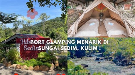 Jom Ke Port Glamping Menarik Di Sungai Sedim Kulim Travetopia Lets