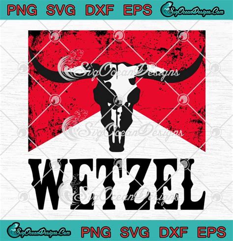 Wetzel Bull Skull Koe Wetzel Svg Western Country Music Svg Png Eps