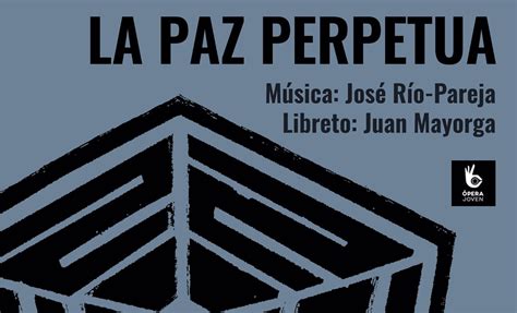 Programa Pera Joven Presenta El Estreno Absoluto De La Paz Perpetua