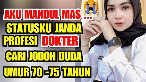 Dokter Kaya Sholehah ‼️aku Mandul Mas Janda Profesi Dokter Cari Jodoh