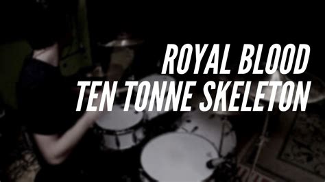 Royal Blood DRUM COVER Ten Tonne Skeleton YouTube