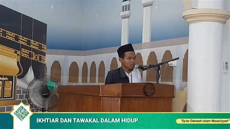 Khutbah Jum At Singkat Ikhtiar Dan Tawakal Dalam Hidup Youtube