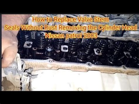 How To Replace Valve Stem Seals Without Rust Removing The Cylinder Head