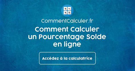 Comment Calculer Un Pourcentage Solde En Ligne CommentCalculer Fr